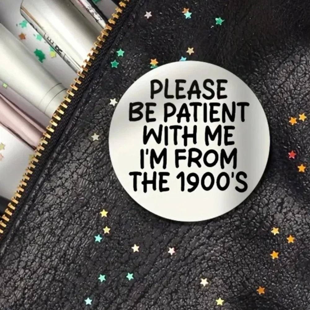 3/$25 Retro Style Button Pin “Please Be Patient With Me I’m From The 1900’s”